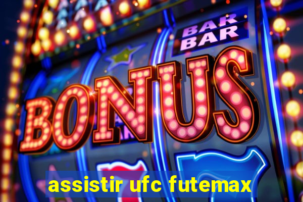 assistir ufc futemax